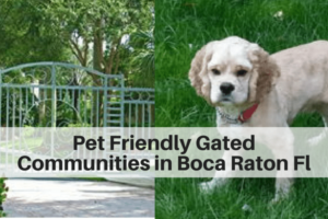 Pet friendly gated communities in Boca Raton