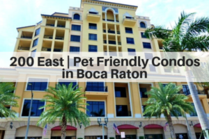 200 East Pet Friendly Condos in Boca Raton FL 33432